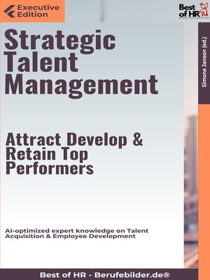 cover image of Strategic Talent Management – Attract, Develop, & Retain Top Performers